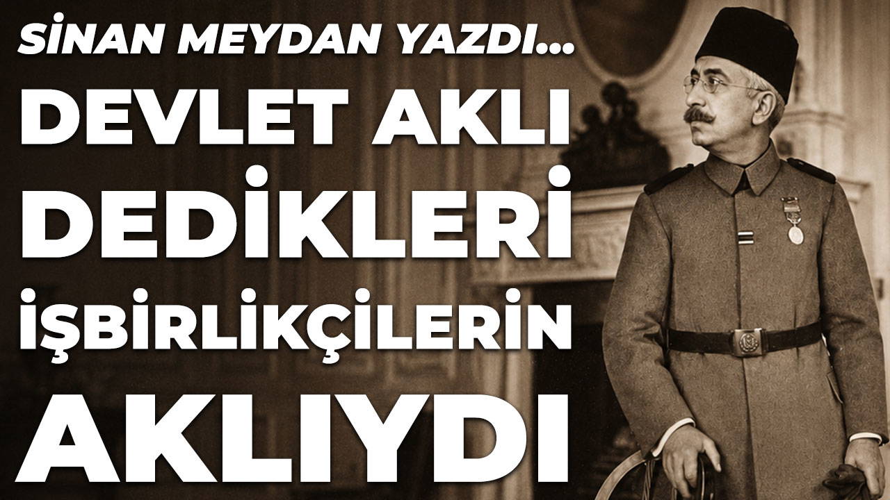 ‘Devlet aklı’ kimin aklı?  