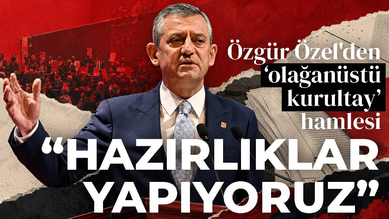 Özel'den olağanüstü kurultay hamlesi