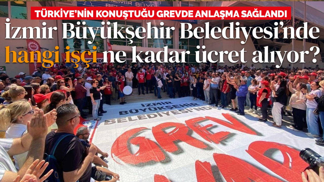 Grev sonrası hangi işçi ne kadar alacak?