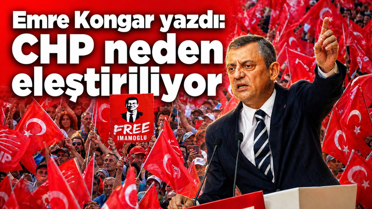 CHP neden eleştiriliyor?