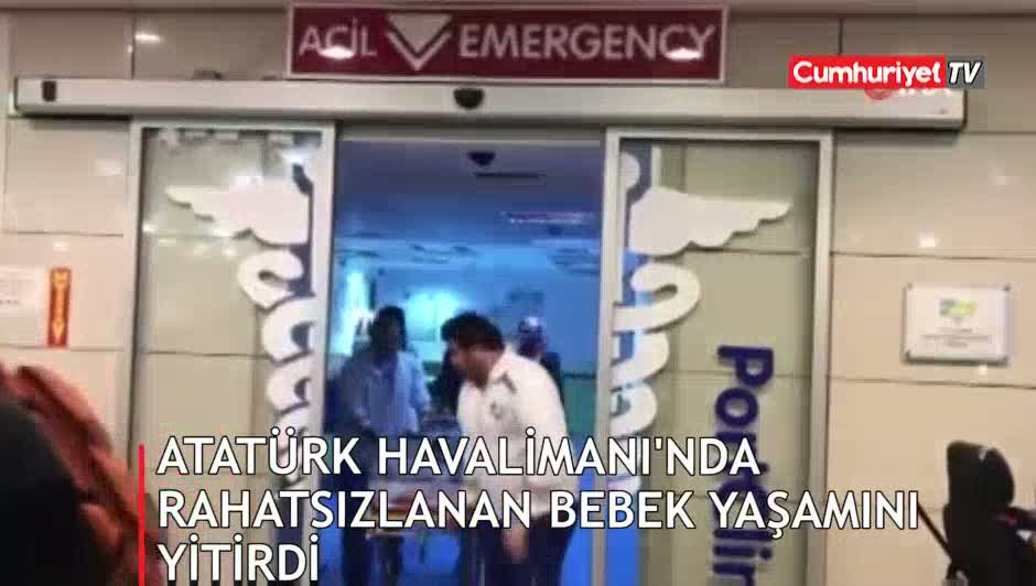 Atatürk Havalimanı’nda rahatsızlanan bebek yaşamını yitirdi