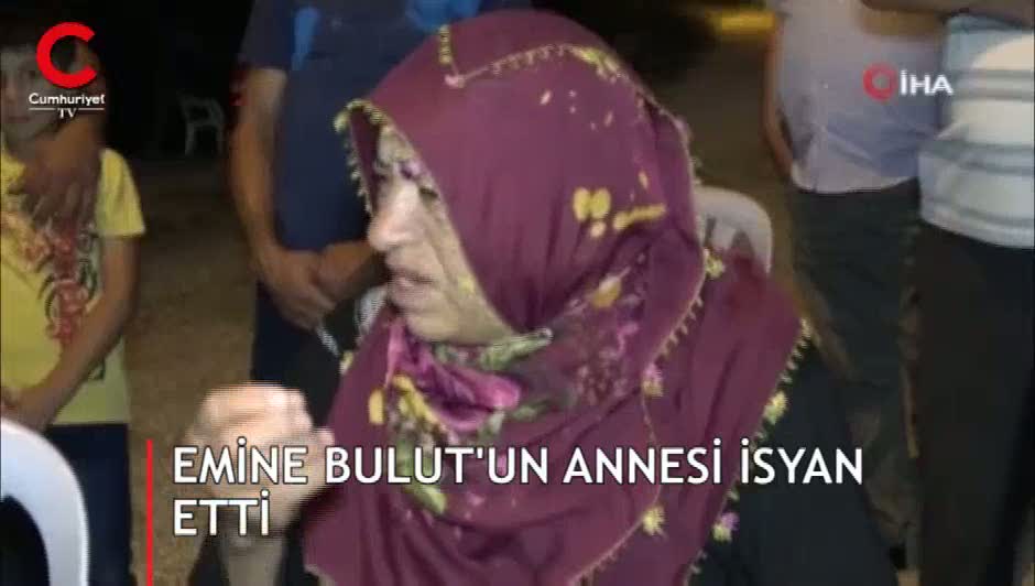 Hıçkıra hıçkıra ağladı... Emine Bulut'un annesi isyan etti