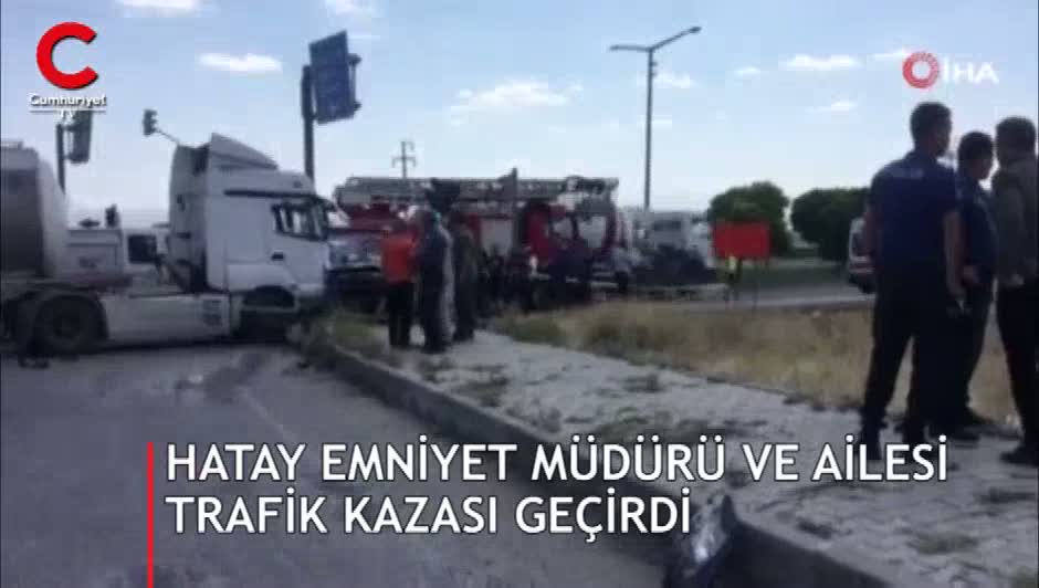 Hatay Emniyet Müdürü ve ailesi kaza geçirdi