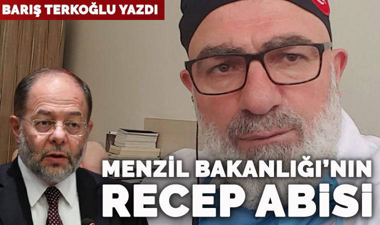 Menzil Bakanlığı’nın Recep Abisi