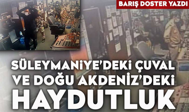 Süleymaniye’deki çuval ve Doğu Akdeniz’deki haydutluk