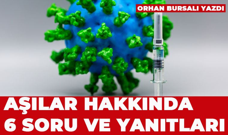 COVID-19 aşıları hakkında 6 soru ve yanıtları