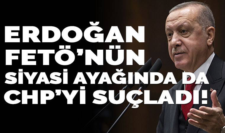 Erdoğan: FETÖ'nün siyasi ayağı Kılıçdaroğlu'dur
