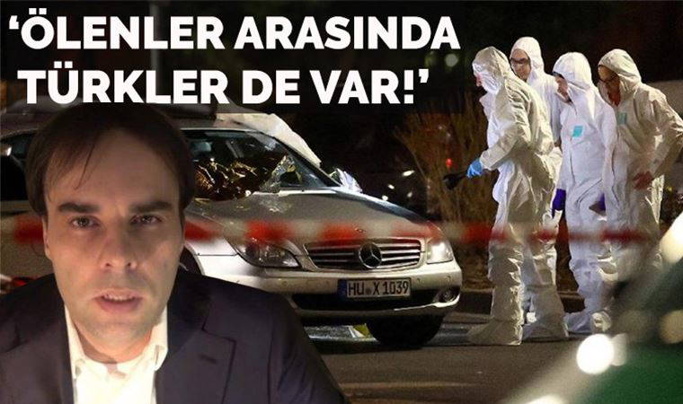 Almanya'da korkunç saldırı: 11 kişi hayatını kaybetti! 'Ölenler arasında Türkler de var'