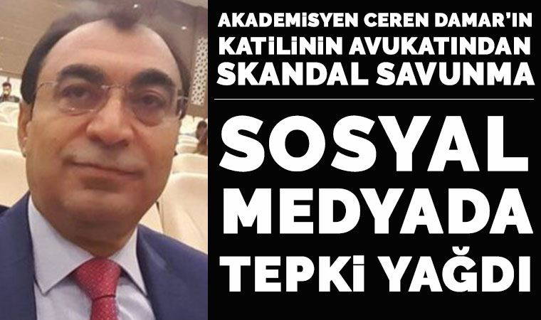 Ceren Damar'ı vahşice katleden İsmail Hikmet'in avukatı Vahit Bıçak'tan mahkeme salonunda skandal savunma