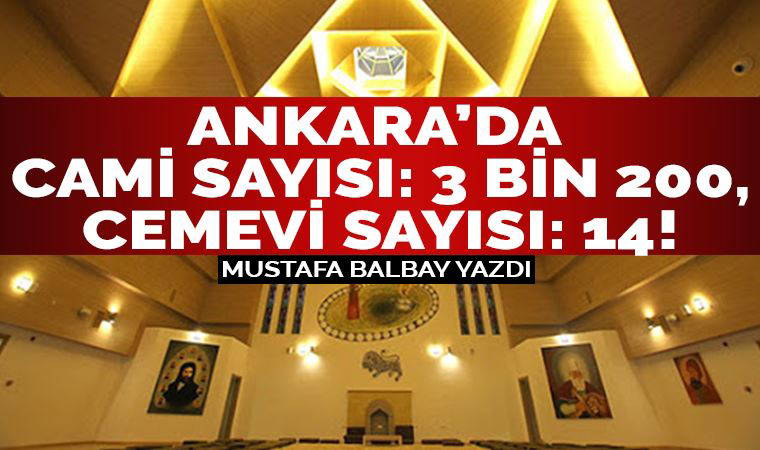 Ankara’da cami sayısı: 3 bin 200, Cemevi sayısı: 14!