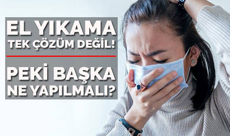 El yıkamak tek çözüm değil! Peki başka ne yapılmalı?