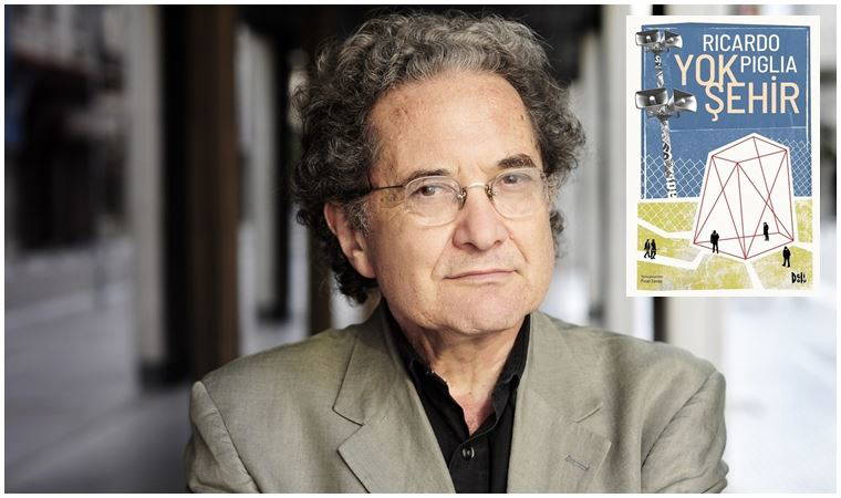 Ricardo Piglia’dan ‘Yok Şehir’