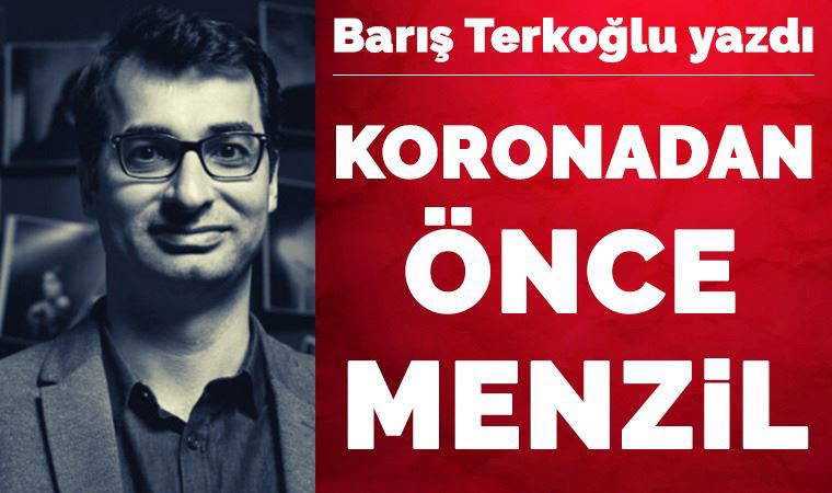 Koronadan önce Menzil