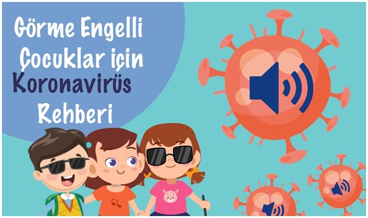 ‘Görme Engelliler için Koronavirüs Rehberi’