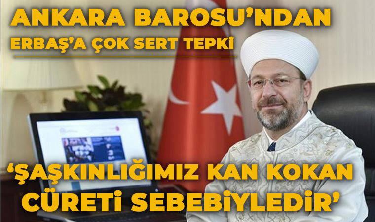 Ankara Barosu’ndan Diyanet İşleri Başkanı Ali Erbaş’a tepki: ‘Halkı düşmanlığa tahrik ediyor’