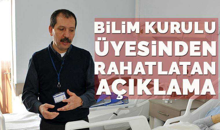 Bilim Kurulu üyesinden rahatlatan açıklama