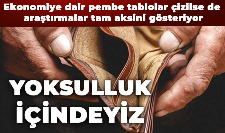 Yoksulluk içindeyiz