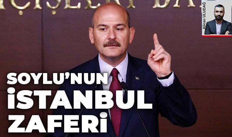 Bakan Soylu’nun İstanbul zaferi