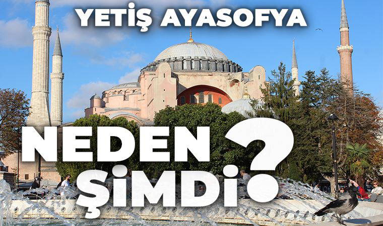 Ayasofya kullanışlı bir seçim aracı ve yeniden dış düşman yaratma politikası