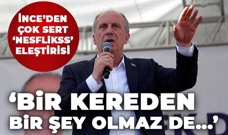 İnce, Netflix'e sansür iddialarını değerlendirdi, iktidarı örneklerle eleştirdi