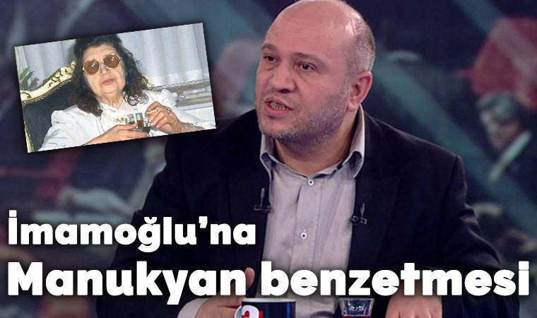 Sabah yazarı Salih Tuna'dan, İBB Başkanı İmamoğlu'na Manukyan benzetmesi