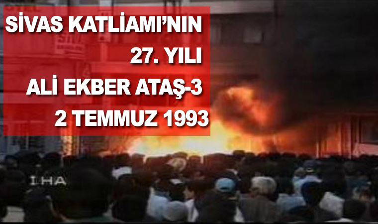 Sivas Katliamı’nın 27. Yılı Ali Ekber Ataş-3
