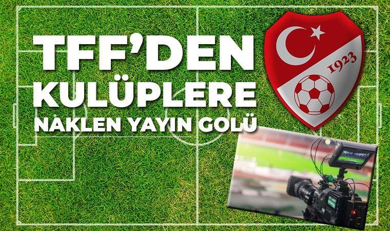 Federasyondan kulüplere naklen yayın golü!