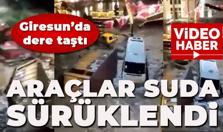 Giresun'da dere taştı, araçlar suda böyle sürüklendi