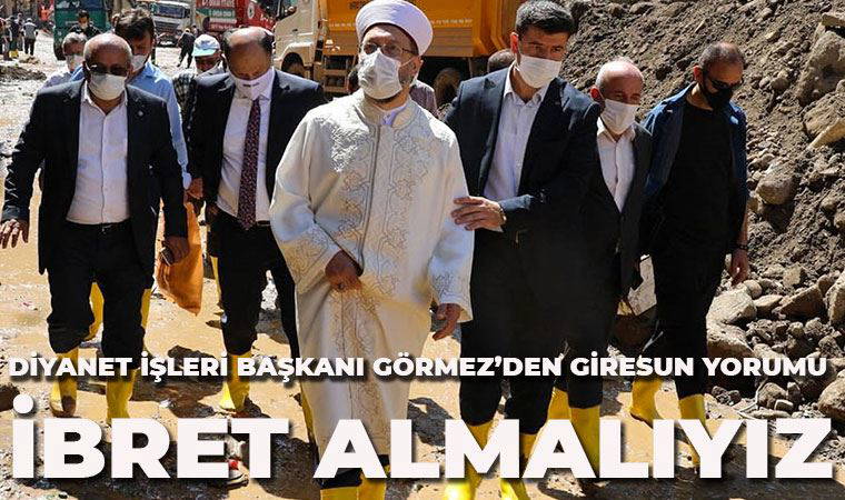 Ali Erbaş sel bölgesinde: İbret almalıyız