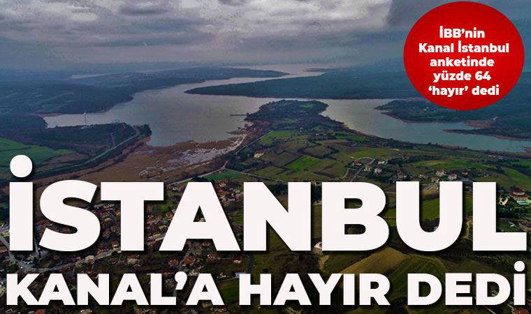 İBB'nin Kanal İstanbul anketinde, İstanbullu 'hayır' dedi