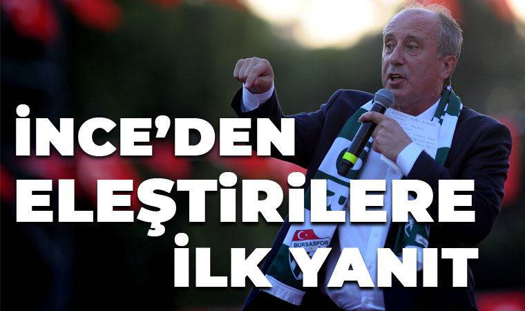 Muharrem İnce'den eleştirilere ilk yanıt