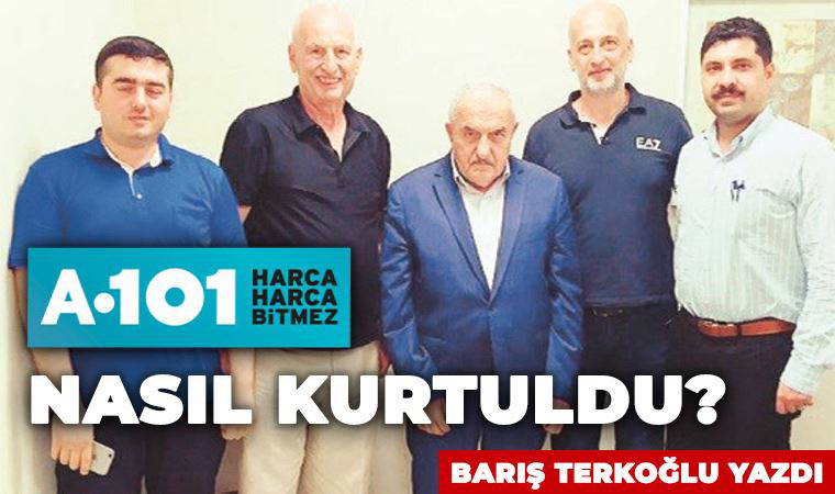 A101 nasıl kurtuldu?