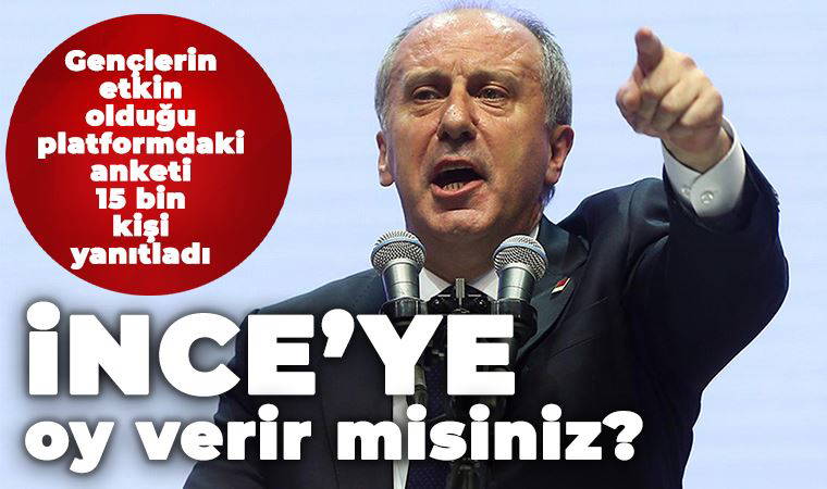 15 bin kişi yanıtladı: İnce parti kursa oy verir misiniz?