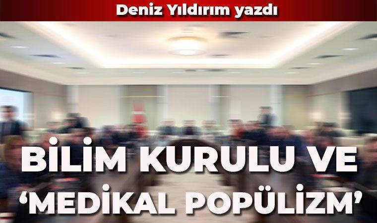 Bilim Kurulu ve ‘Medikal Popülizm’