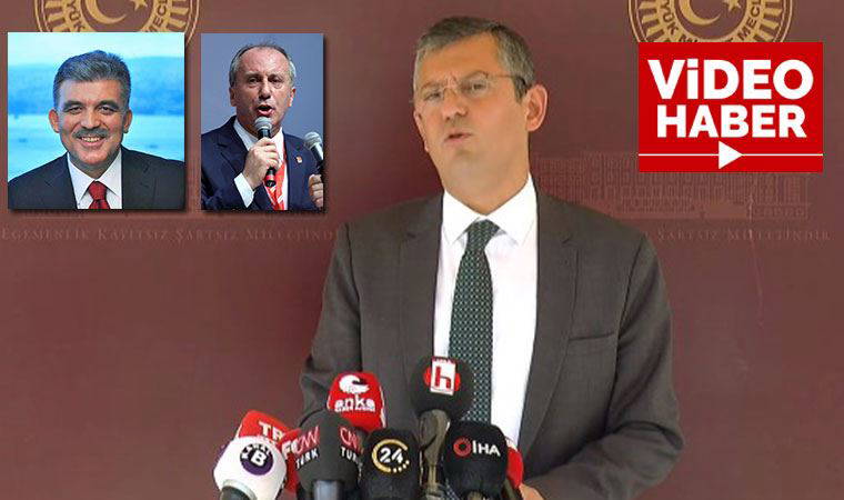 Özgür Özel'den Abdullah Gül ve Muharrem İnce açıklaması