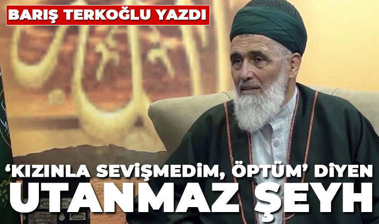 ‘Kızınla sevişmedim, öptüm’ diyen utanmaz şeyh