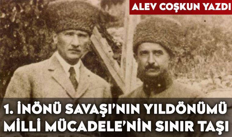Birinci İnönü Savaşı’nın 100. Yıldönümü: Milli Mücadele’nin sınır taşı