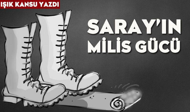 Saray’ın Milis Gücü