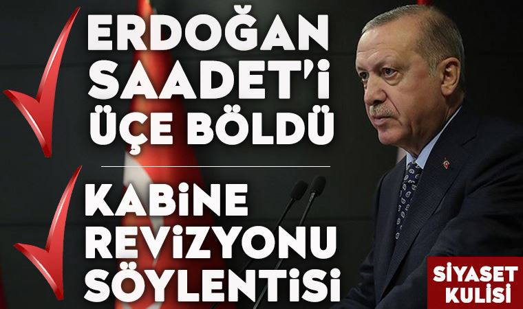 Erdoğan Saadet’i üçe böldü