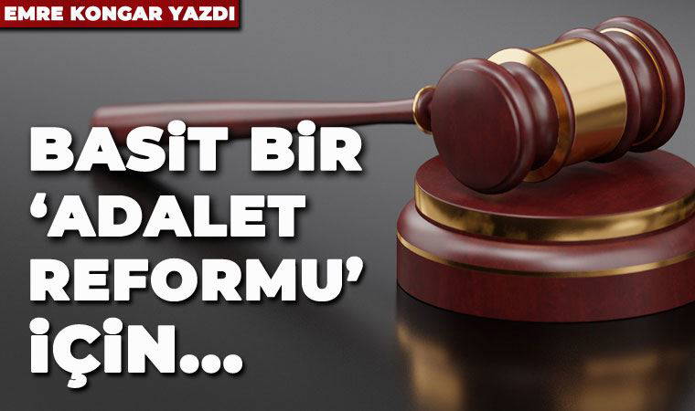 Basit bir ‘adalet reformu’ için...