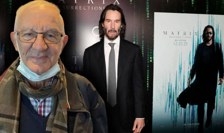 Sinema yazarı Atilla Dorsay: Yeni Matrix'i bağrıma basıyorum