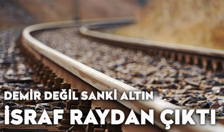 360 milyon TL’ye bitirilmek üzere ihale edilen hat için 825 milyon TL ödendi