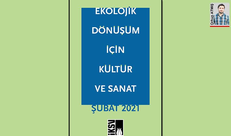 Kültür sanat kurumlarına ekolojik dönüşüm çağrısı