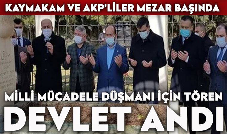Çorum Valisi ve AKP’liler, Kuvayi Milliye düşmanının mezarının başında: Devlet erkânı İskilipli Atıf’ı andı