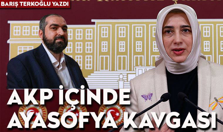 AKP içinde Ayasofya kavgası