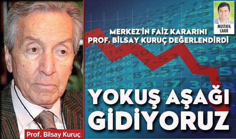 Bilsay Kuruç, faiz artışını ‘Yokuş aşağı gidiyoruz, MB frene bastı’ şeklinde yorumladı