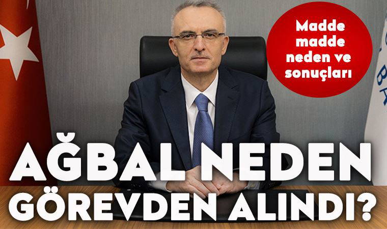 Naci Ağbal neden görevden alındı? AKP ekonomi yönetiminin iflasını dünyaya ilan etti