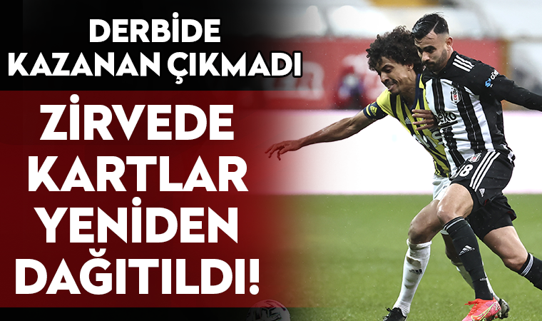 Dev derbide kazanan çıkmadı! | Beşiktaş 1-1 Fenerbahçe