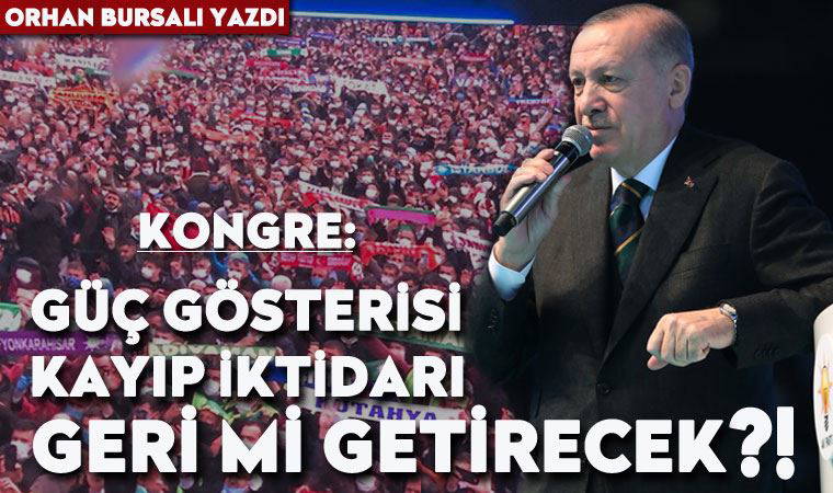 Kongre: Güç gösterisi kayıp iktidarı geri mi getirecek?!