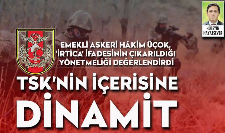 Emekli Albay Üçok, TSK yönetmeliğinden ‘irticai’ ifadesinin kaldırılmasını değerlendirdi